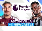 Duel Sengit Villa Park: Aston Villa vs Newcastle United